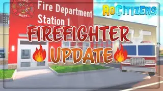 New RoCitizens Firefighter Update! (Firetruck + RoTunes)