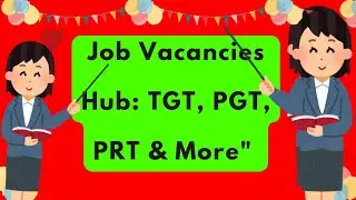 #Job Vacancies #Hub: #TGT, PGT, #PRT & More