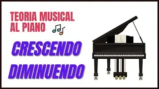 Crescendo / Diminuendo *Teoría musical al Piano ¿Qué significa?