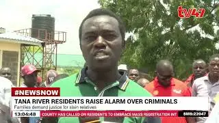 Tana river residents raise alarm over criminals