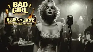 Bad Girl Blues | Raw Electric Female Blues with a Jazz-Age Bite