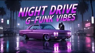West Coast Night Drive G-Funk | Chill & Smooth Ride