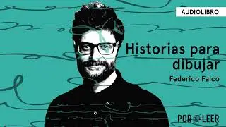 HISTORIAS PARA DIBUJAR - Federico Falco | Audiolibro voz humana
