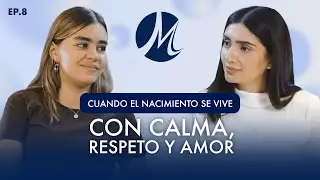 CUANDO EL NACIMIENTO SE VIVE CON CALMA, RESPETO Y AMOR