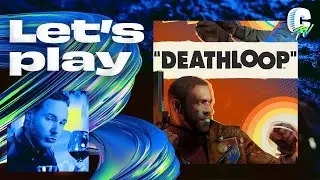 DECOUVERTE | Deathloop, premier coup d'oeil avec ackboo
