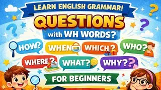WH Questions|| Ask Questions with WH words || Questions with WH words for beginners 