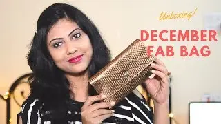 Unboxing December Fab Bag 2017 | Sayantini B