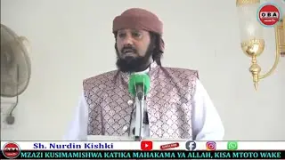 Mzazi Kusimamishwa katika Mahakama ya Allah, kisa Mtoto wake. Sh. Nurdin Kishki 