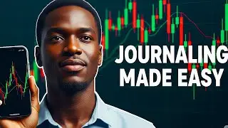 How To Journal Your Trading - Trade Journaling Made Easy