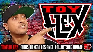 Toy flex: Chris Dokebi Designer Collectable Reveal