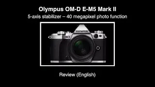 Olympus OM-D E-M5 Mark II - Review (English)