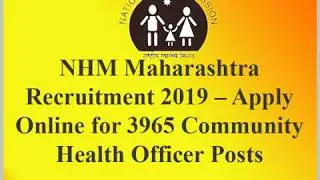 NHM Maharashtra Recruitment 2019 for 3965 Community Health Officer Posts