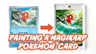 HOW I TRANSFORMED A MAGIKARP POKEMON CARD INTO A FULL ART CARD - PAINTING