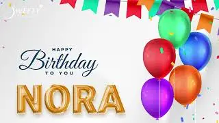 Happy Birthday Nora