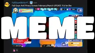 Fall Guys Anti-Pirazy Screen February/March UPDATE 11.6 be like MEME #memes #fallguys