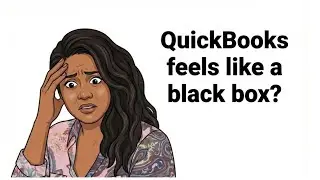 Quickbooks feels like a black box