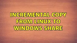 Incremental copy from linux to windows share