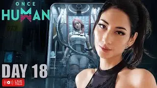 🔴 LIVE - ZARA - ONCE HUMAN - Day 18