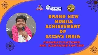 ACCSYS INDIA - MOBILE ACHIEVEMENT - MR. KARTHIKEYAN CED SIR - 9042423406