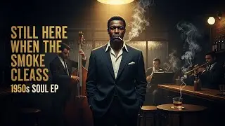 Still Here When the Smoke Clears | 1950s Soul Version (Gangsta Velvet Original)