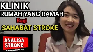 KLINIK RUMAH YANG RAMAH BAGI SAHABAT STROKE