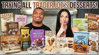 Trying ALL of Trader Joe's Desserts!