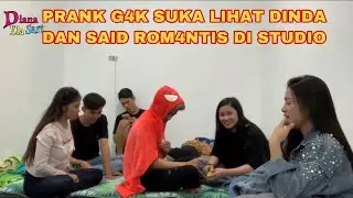 PRANK G4K SUKA LIHAT SAID DAN DINDA ROM4NTIS DI STUDIO!!