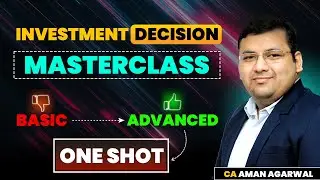 Master Investment Decision for CA Inter🔥| All concepts & Questions | CA Aman Agarwal