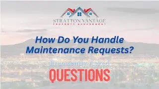 Owner FAQs - How Do You Handle Maintenance Requests?