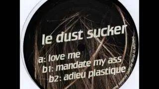 Le Dust Sucker - Love me