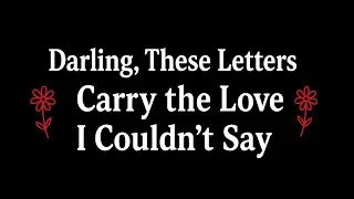 &ldquo;Love Letters I Wrote but Never Sent 💌 | A Deep Love Letter From My Heart&rdquo;