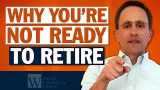 Am I Ready to Retire? - 5 Signs You're Not Ready for Retirement - How to Get Ready to Retire