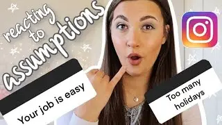 Reacting to Assumptions about Teachers | Too many Holidays? Working 9-3?