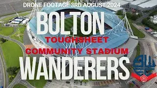 Bolton Wanderers Toughsheet Community Stadium - . Drone Footage - 3rd August 2024