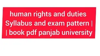 BA 1,3,5th sem human rights and duties Syllabus and exam pattern || book pdf panjab university