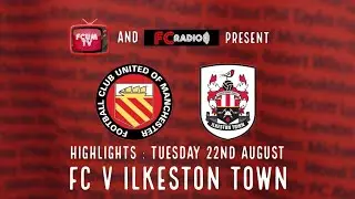 Match highlights #fcunited v Ilkeston Tuesday 22nd August Northern Premier League