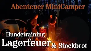 Car Camping mit Lagerfeuer, Stockbrot & Hundis | Micks Adventurez