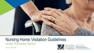 January 26, 2022 Webinar: Nursing Home Visitation Guidelines and Updates from CMS