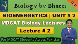 PMC MDCAT Biology Lecture Bioenergetics (Lecture # 2) | MDCAT Biology 2021 Lectures | MDCAT Unit 2