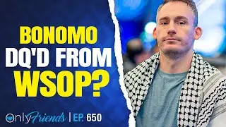 Controversy at WSOP Super Main Final Table | Only Friends Pod Ep #650 | Solve for Why