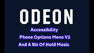 ODEON - Accessibility Phone Options Menu V2 and A Bit Of Hold Music