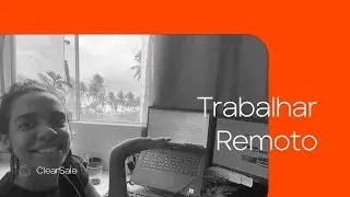 Trabalhando de outro Estado: Como &eacute; trabalhar remotamente na ClearSale