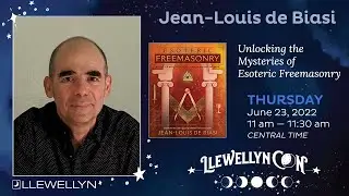 LlewellynCon 2022: Jean-Louis de Biasi: The Mysteries of Esoteric Freemasonry