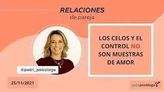 Los celos y el control no son muestras de amor