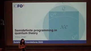 Quantum information techniques in foundations, by Vicky Wright,Part 1 | Solstice of Foundations 2022
