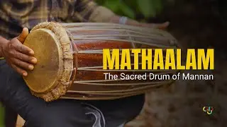 Mathalam: The Sacred Drum of Mannan | MANNAN Tribe | Part 7