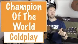 How to play 'Champion Of The World' - Coldplay | Guitar Tutorial