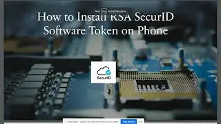 How to install RSA SecurID Software Token on Phone