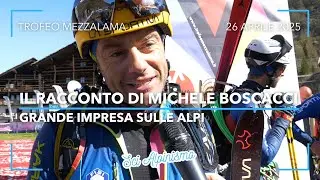 MICHELE BOSCACCI RACCONTA IL SUO MEZZALAMA 2025