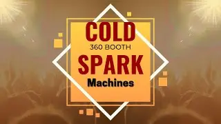 Cold Spark Machines for your 360 Booth Production | Photo Booth Rental Company